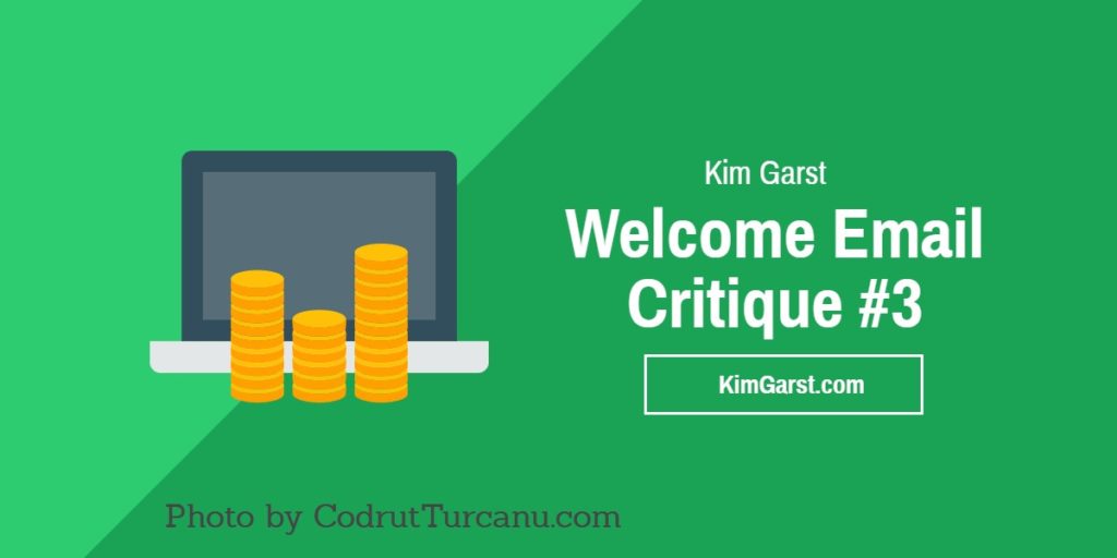 Welcome-Email Critique-3-Kim Garst- KimGarst.com